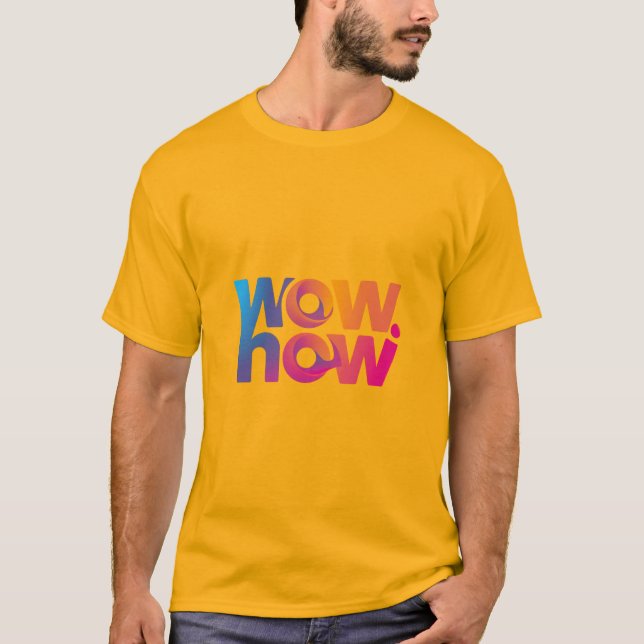 T-shirt WOWHOW : Où la créativité rencontre l'innovation (Devant)