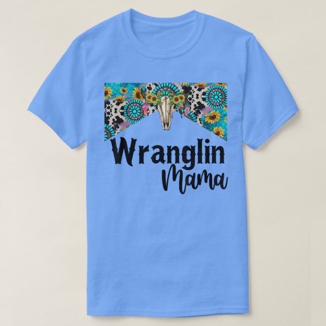 T-shirt Wranglin Mama Boho Tournesol Turquoise Taureau  (Design devant)