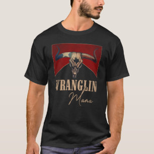 T-shirt Wranglin Mama Vintage Bull Skull Western Life Coun