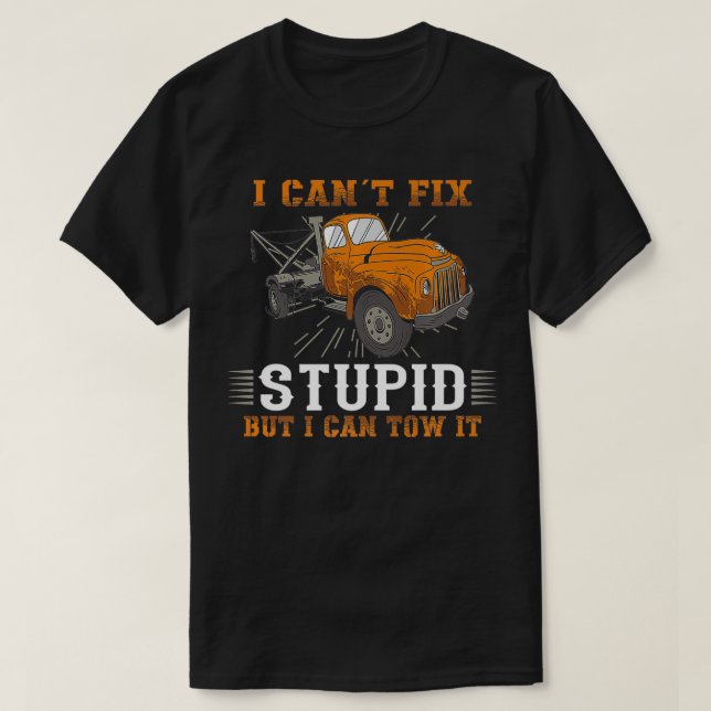 T-shirt Wrecker Tow Truck Operateur Tow Truck Driver Humor (Design devant)