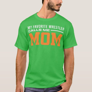 T-shirt Wrestler Maman Mon Lutteur Favori M'Appelle Maman