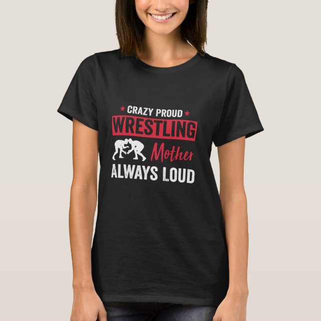 T-shirt Wrestling Mother Wrestler Wrestle Proud Mother (Devant)