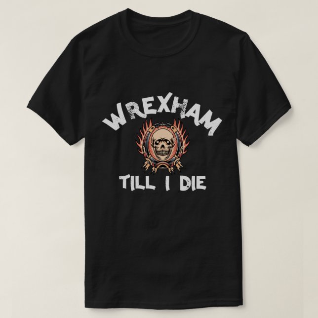 T-shirt Wrexham jusqu'à ma mort Wrexham AFC Wrexham Dragon (Design devant)