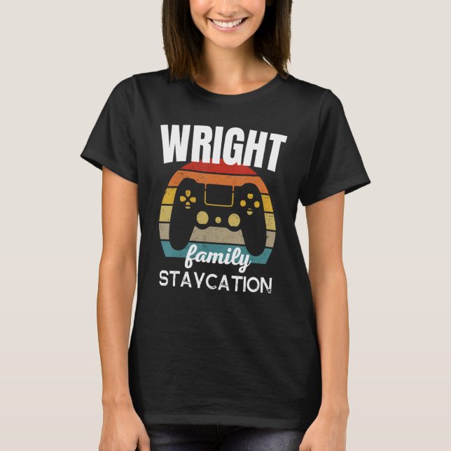 T-shirt Wright Famille Staycation Vidéo Jeu Vacances (Devant)