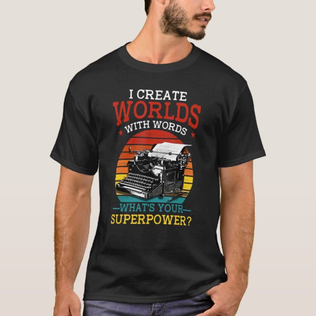 T-shirt Writer I Create Worlds (Devant)