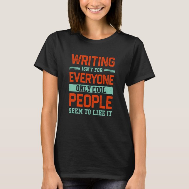 T-shirt Writing Isnt For Everyone Writer Author Humor Hobb (Devant)