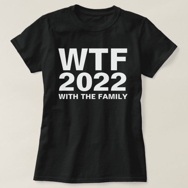 T-shirt WTF : 2022 Avec L'acronyme Familial Custom Dark (Design devant)