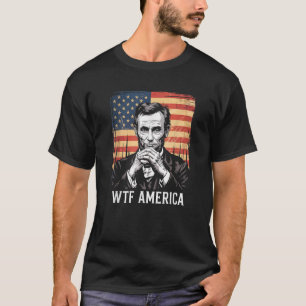 T-shirt WTF America Anti Trump Abraham Lincoln