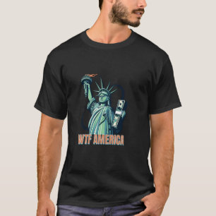 T-shirt WTF America Statue of Liberty Hope Poster USA Poli