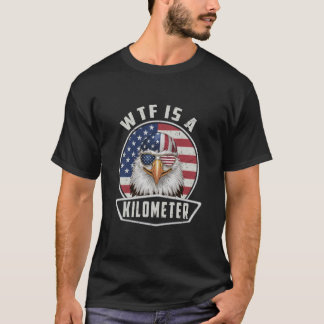 T-shirt WTF est un Kilomètre Eagle politique Juillet 4 Fun