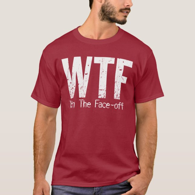 T-shirt WTF : Gagnez la remise en jeu (l'hockey) (Devant)