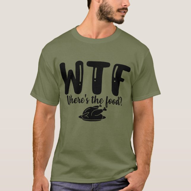 T-shirt WTF Où est la nourriture ? (Devant)