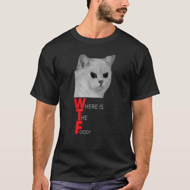 T-shirt Wtf Où Est La Nourriture Faim Chat (Devant)