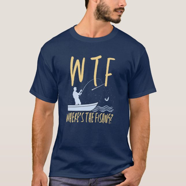 T-shirt WTF Où est la pêche amusante retraite de poisson (Devant)