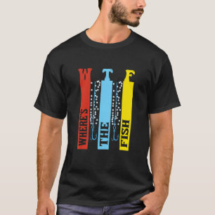 T-shirt Wtf Où Est La Pêche Au Poisson