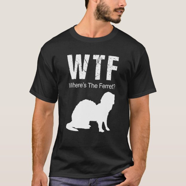 T-shirt WTF Où est l'animal du furet (Devant)