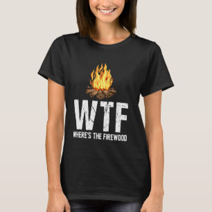 T-shirt Wtf Où Est Le Camping Foyer Drôle