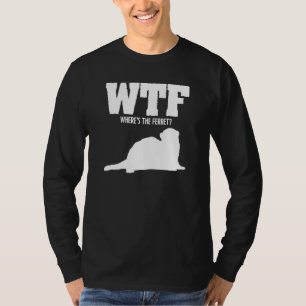 T-shirt Wtf Où est Le Ferret Animal