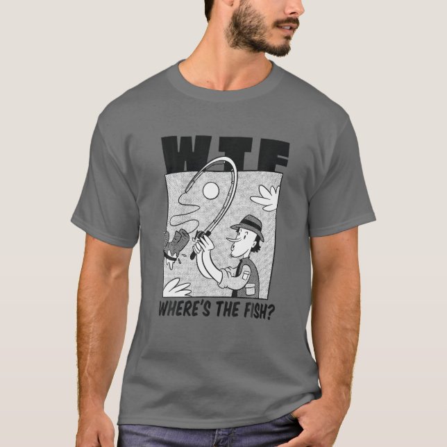 T-shirt WTF Où est le poisson, Funny Fisherman Fishing Boo (Devant)