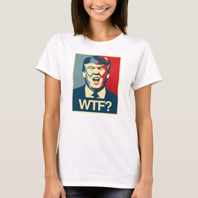 T-shirt WTF - Poster anti-Trump - Anti-Trump - (Devant)