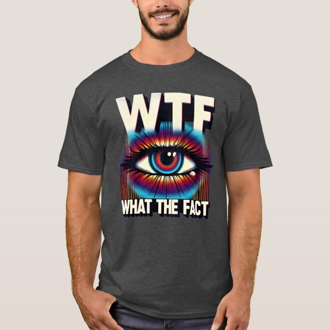 T-shirt WTF Quel est le fait amusant Science Eye Illusion  (Devant)