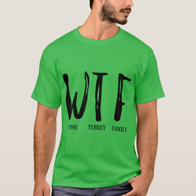 T-shirt wtf thanksgiving shirt (Devant)