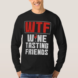 T-shirt Wtf Vin Dégustation Amis Boire Vin