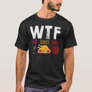 T-shirt WTF Vin Turquie Famille Thanksgiving Day