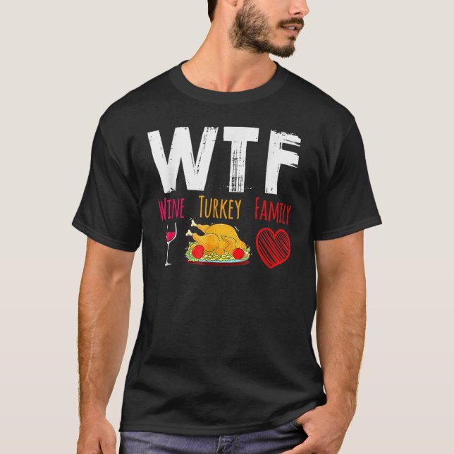 T-shirt WTF Vin Turquie Famille Thanksgiving Day (Devant)