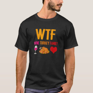 T-shirt Wtf Vin Turquie Famille Thanksgiving Holiday