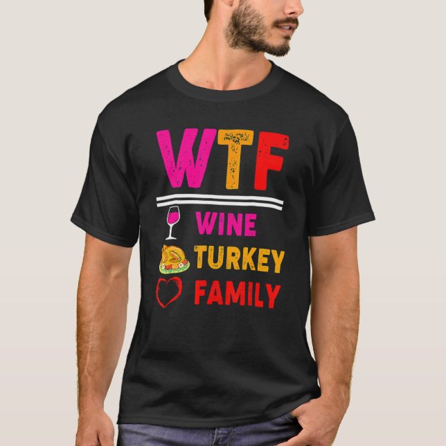 T-shirt WTF Vin Turquie Famille Thanksgiving Jour 2 (Devant)