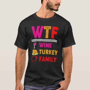 T-shirt WTF Vin Turquie Famille Thanksgiving Jour 2
