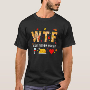 T-shirt WTF Vin Turquie Famille Thanksgiving Jour 4