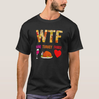 T-shirt WTF Vin Turquie Famille Vin Thanksgiving Jour 3