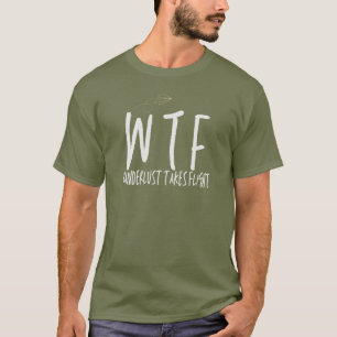 T-shirt WTF Wanderlust prend vol retraite Voyage