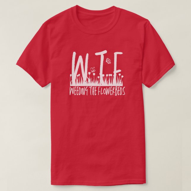 T-shirt WTF Weeding the Flowlits Gardening Retirement (Design devant)
