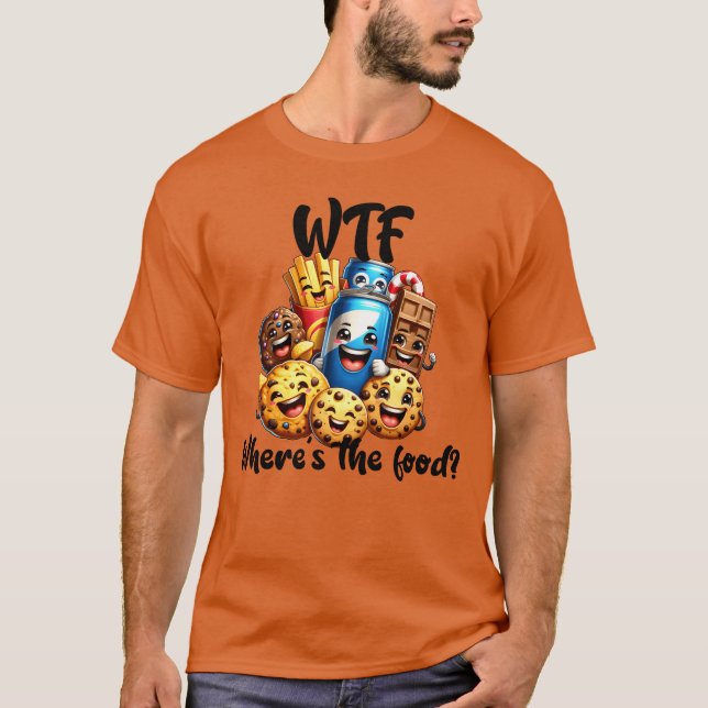 T-shirt WTF Where s the Food Funny Foodee family (Devant)