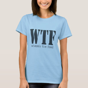 T-shirt WTF Wheres la chemise de déclaration de nourriture
