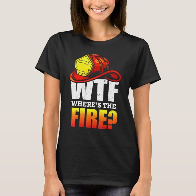 T-shirt Wtf Wheres Le Pompier Tee (Devant)