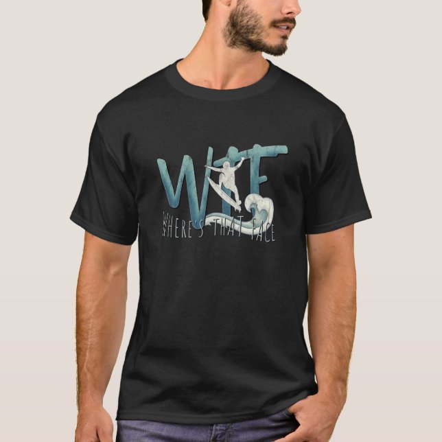 T-shirt WTF Whereu2019s That Face Surf Waves Surfer Slang  (Devant)