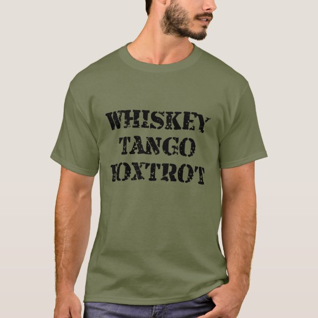 T-shirt WTF Whiskey Tango Foxtrot (Devant)