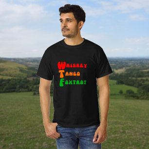 T-shirt WTF Whiskey Tango Foxtrot amusant acronyme en lett