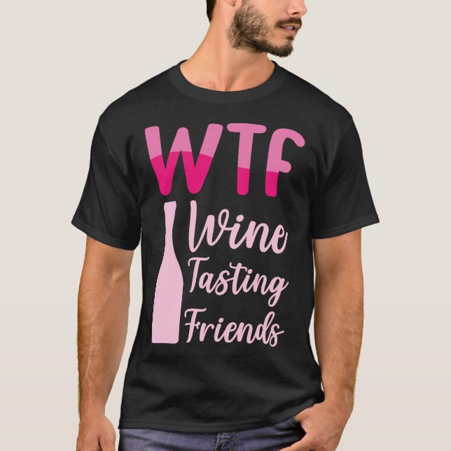 T-shirt Wtf Wine Tasting Friends 36 (Devant)