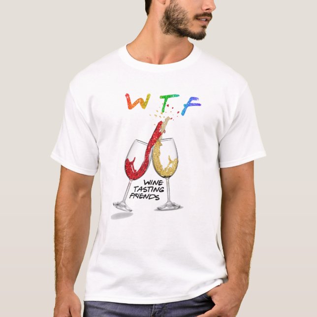 T-shirt WTF Wine Tasting Friends Drôle Boire Meilleur Frie (Devant)
