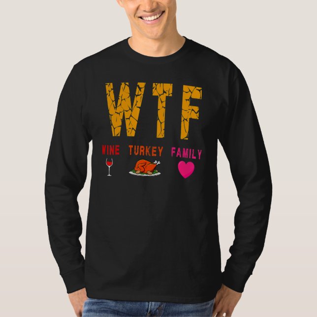 T-shirt Wtf Wine Turkey Family  Wine  Thanksgiving Day (Devant)