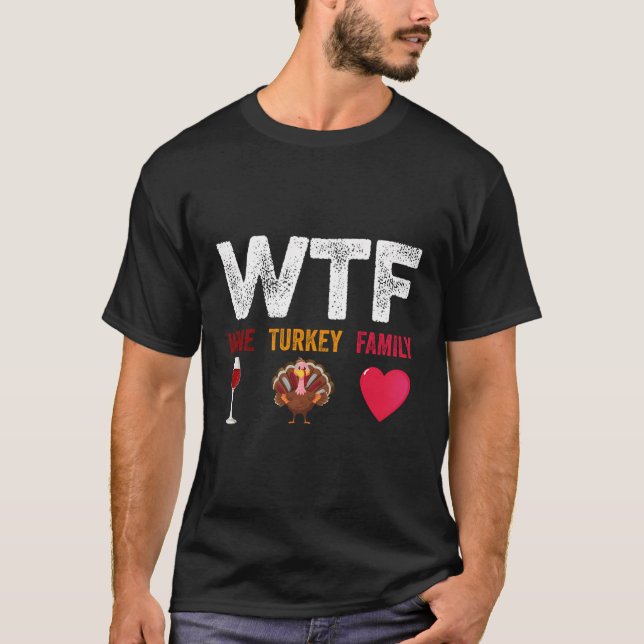 T-shirt Wtf-Wine Turquie Famille Amoureux Du Vin Thanksgiv (Devant)