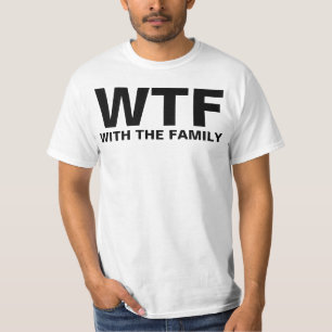 T-shirt WTF: With The Family (texte)