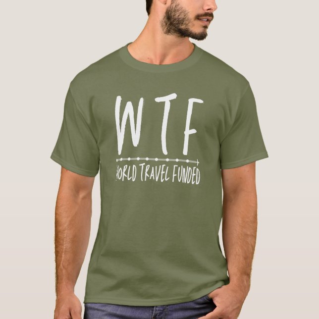 T-shirt WTF World Travel Funny Retraite Wanderlust (Devant)