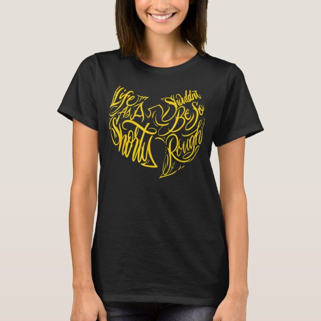 T-shirt Wu Life As Shorty ne devrait pas être si rude (Devant)
