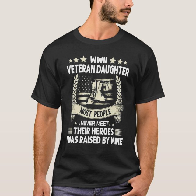 T-shirt WWII Veteran Daughter Most People Never Meet Their (Devant)